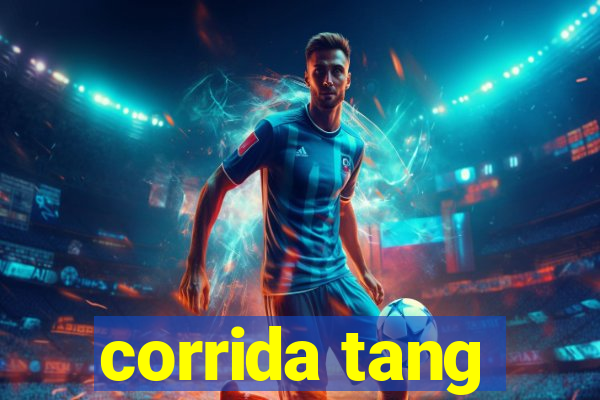 corrida tang